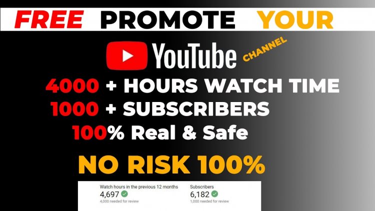 4 Ways To Get YouTube 1000 Subscribers And 4000 Watch Hours